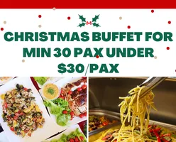 Christmas Buffet for Min 30 Pax Under $30/pax